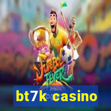 bt7k casino